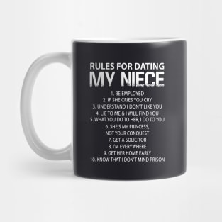 Rules For Dating My Niece Be Employed If She Cries You Cry Get Her Home Early Know That I Do Not Mind Prison Daughter Mug